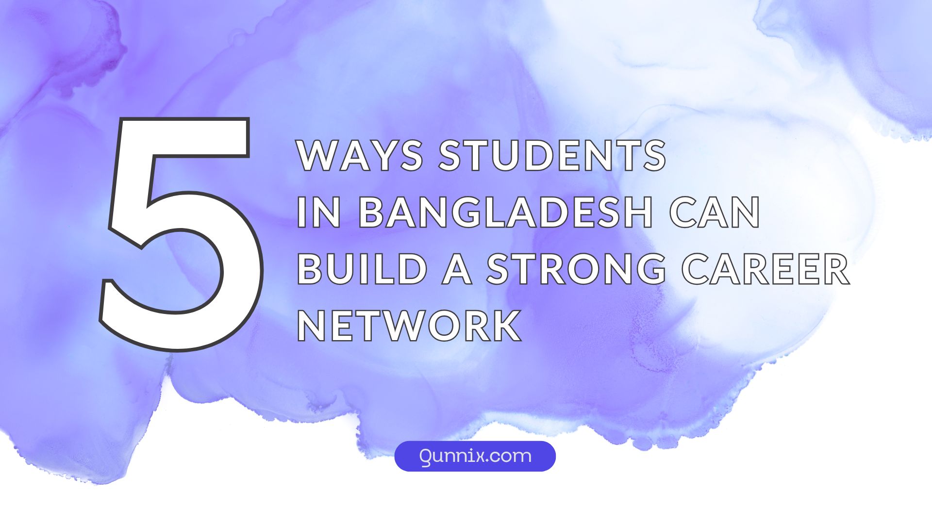 Top 5 Ways Students in Bangladesh Can Build a Strong Career Network
